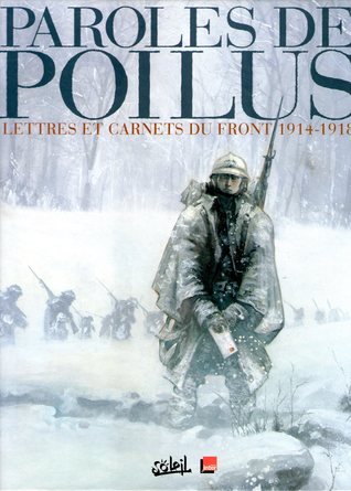 Paroles de poilus: Lettres et carnets du front, 1914-1918 (Hardcover)