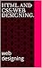 html and css:web designing....
