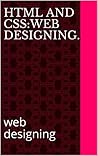 html and css:web designing.: web designing