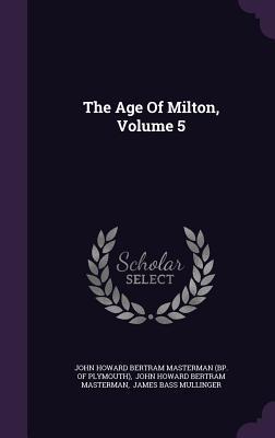 The Age Of Milton, Volume 5