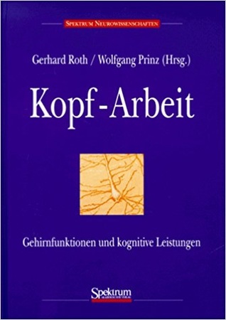 Kopf-Arbeit. Gehirnfunktionen und kognitive Leistungen (Hardcover)