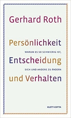 Persönlichkeit, Entscheidung Und Verhalten: Warum Es So Schwierig Ist, Sich Und Andere Zu Ändern (Hardcover)
