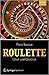 Roulette: Glück und Geschick