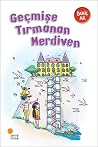 Geçmişe Tırmanan Merdiven Geçmişe Tırmanan Merdiven