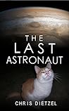 The Last Astronaut by Chris Dietzel