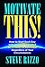 Motivate This! by Steve Rizzo