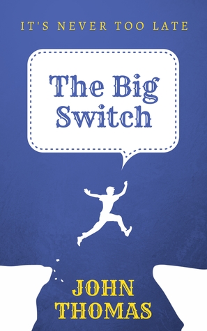 The Big Switch: It's never too late