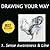 How to Draw-Drawing Your Way Learn To Draw Like a Pro With Your Own Individual Style, Quickly, Easily & Naturally. Volume 1. Sense Awareness