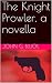 The Knight Prowler, a novella