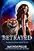 Betrayed (Graced, #3.5)