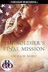 The Soldier's Final Mission by Laura M. Baird