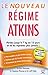 Le Nouveau Régime Atkins (Guides pratiques) by Eric C. Westman