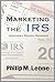 Marketing the IRS: Irrespon...