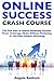 Online Success Crash Course...