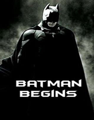 Batman Begins: fantasy novel (Kindle Edition)