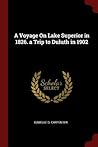 A Voyage On Lake Superior in 1826. a Trip to Duluth in 1902