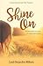 Shine On by Cyndi Desjardins Wilkens Shine On by Cyndi Desjardins Wilkens