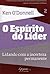 O Espírito do Líder. Lições Lidando com a Incerteza Permanent... by Ken O'Donnell