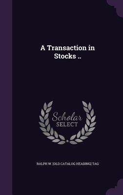 A Transaction in Stocks ..