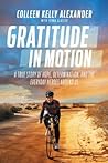 Gratitude in Motion: A True Story of Hope, Determination, and the Everyday Heroes Around Us