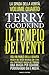 Il tempio dei venti. La spada della verità by Terry Goodkind