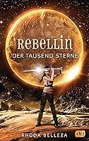 Rebellin der tausend Sterne (Herrscherin der Tausend Sonnen, #2)