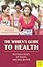 The Women's Guide to Health...