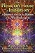 The Pleiadian House of Initiation: A Journey through the Rooms of the Wisdomkeepers