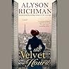 The Velvet Hours by Alyson Richman
