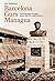 Barcelona Gurs Managua - Auf holprigen Straßen durch das 20. Jahrhundert