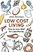 Low-Cost Living : How to Li...