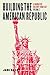 Building the American Republic, Volume 2 by Jane Dailey