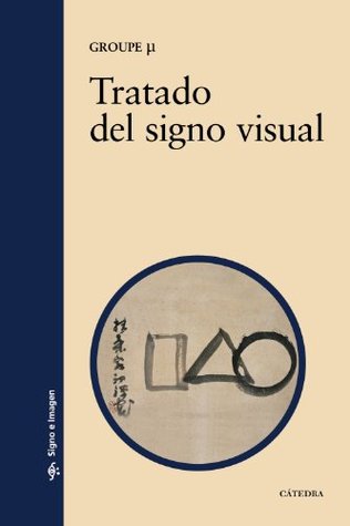 Tratado del signo visual: Para una retórica de la imagen (Signo E Imagen / Sign and Image) (Spanish Edition)
