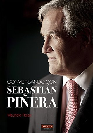 Conversando con Sebastián Piñera (Spanish Edition)