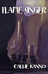 Flame Singer: (Revised Anniversary Edition) (Fire Sower Series Book 2)