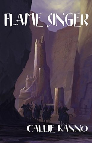 Flame Singer: (Revised Anniversary Edition) (Fire Sower Series Book 2)