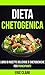Dieta chetogenica: Libro di...