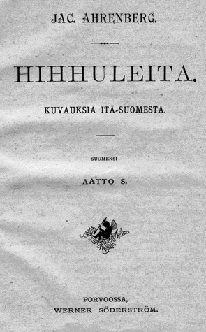 Hihhuleita. Kuvauksia Itä-Suomesta.