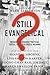 Still Evangelical?: Insider...