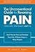 The Unconventional Guide to Reversing Pain by David Bohn