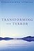 Transforming Our Terror