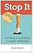 Stop It!: 4 Steps in 4 Weeks to Quit Smoking Now