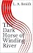 The Dark Horse of Winding River by L.A. Smith