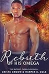 Rebirth of His Omega by Crista Crown