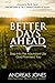 Better Days Ahead - Step Into The Abundant Life God Promised You