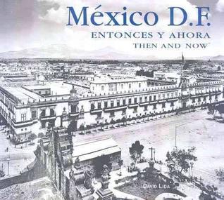 Mexico DF: Entonces y ahora (Hardcover)