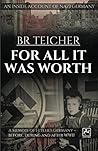 For All It Was Worth: A Memoir of Hitler's Germany - Before, During and After WWII (20th Century Memoirs)