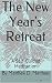 The New Year's Retreat by Matthew D. Matthias