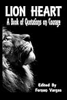 Lion Heart: A Book of Quotations on Courage