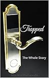 Trapped: The Whol...